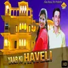 About Yaar Ki Haveli Song