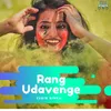 About Rang Udavenge Song