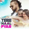 About Tere Naal Pyar Song