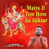 About Maiya Ji Tere Hove Jai Jaikaar Song