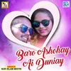 About Baro Ashohay Ai Duniay Song