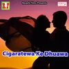 Cigaratewa Ke Dhuawa