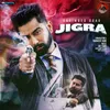 About Jigra Song