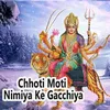 About Chhoti Moti Nimiya Ke Gacchiya Song