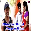 About Bharat Milal Tagra Baa Song