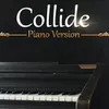 Collide (Tribute To Rachel Platten) Piano Version