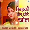 About Khidki Dhire Dhire Khol Song