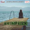 Ab Na Lagaib Kajarawa