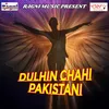 Dulhin Chahi Pakistani