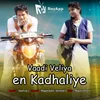 About Vaadi Veliya En Kadhaliye Song