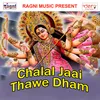 Chalal Jaai Thawe Dham