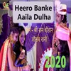 Heero Banke Aaila Dulha
