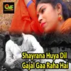 About Shayrana Huya Dil Gajal Gaa Raha Hai Song