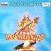 Saraswati Maiya Ehe Aarji Ba