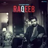 About Raqeeb Song