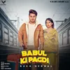 About Babul Ki Pagdi Song