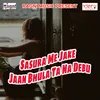 Sasura Me Jake Jaan Bhula Ta Na Debu