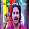 About Karat Badu Sorhao Singarwa Song