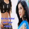 About Kin Kin Bathal Hai Tohar Angiya Song