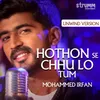 About Hothon Se Chhu Lo Tum - Unwind Version Song