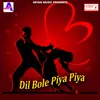 Dil Bole Piya Piya