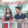 About Dheere Dheere Song