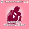 Mausi Ke Galiya Katela