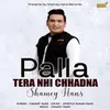About Palla Tera Nhi Chhadna Song
