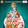 Sawariya Mera Super