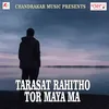 Tarasat Rahitho Tor Maya Ma