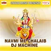 Navmi Me Chalaib DJ Machine