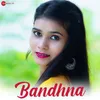 About Bandhna Song