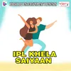 IPL Khela Saiyaan