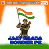 Jaat Baada Border Pe