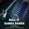 About Roll It Bamba Bamba Song