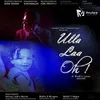 About Ulla Laa Oh - A Dad'S Love Song