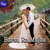 About Barasa Jadi Aji Chhadiba Nahin Song