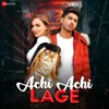 About Achi Achi Lage Song