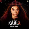 About Kaali Theme Song Song