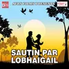 Sautin Par Lobhai Gail