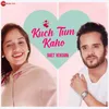 Kuch Tum Kaho - Duet Version