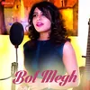 About Bol Megh Song