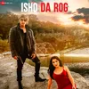 About Ishq Da Rog  Song
