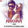 About Makhna Remix - Dj Notorious & DJ Buddha Dubai Song