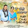 About Main Chali Sardara Song