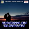 Aego Chumma Lebo Tab Mobile Debo