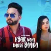 About Pyar Ni Karde Yaara Song