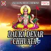 Daura Devar Chhuata