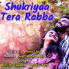 Shukriyaa Tera Rabba