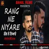 About Rang Ne Niyare Song